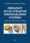Obrazový atlas struktur orofaciálního systému s vývojovými a klinickými poznámkami