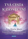 Tvá cesta k zasvěcení - Životní krize a rány osudu jako příležitost k uzdravení a duchovnímu růstu