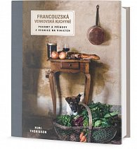Francouzská venkovská kuchyně - Pokrmy a příhody z vesnice na vinicích