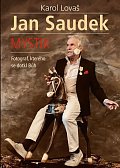 Jan Saudek: Mystik. Fotograf, kterého se dotkl Bůh