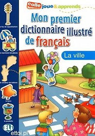 Mon premier dictionnaire illustré de francais - La ville
