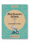 Montessori doma 3-6 let: Od myšlenek k činům