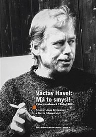 Václav Havel: Má to smysl - Výbor rozhovorů 1964-1989