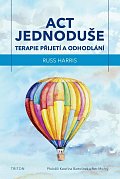 ACT jednoduše - Terapie přijetí a odhodlání