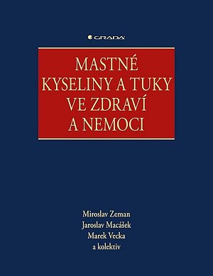 Mastné kyseliny a tuky ve zdraví a nemoci