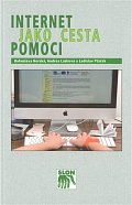 Internet jako cesta pomoci. Internetové poradenství pro pomáhající profese