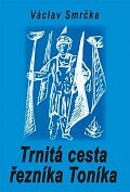 Trnitá cesta řezníka Toníka