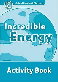 Oxford Read and Discover Level 6 Incredible Energy Activity Book