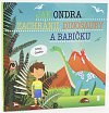 Jak Ondra zachránil dinosaury a babičku - Dětské knihy se jmény