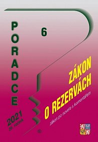 Poradce 6/2021 Zákon o rezervách s komentářem - Novela školského zákona, Souhrn k poskytování kompenzačního bonusu, Novela zákona o daních z příjmů – daňová ztráta