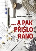 ...a pak přišlo ráno - Jedno téma, třiadvacet různých pohledů