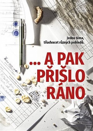 ...a pak přišlo ráno - Jedno téma, třiadvacet různých pohledů