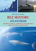 Bez motoru Atlantikem - Jízdou na kole a stopem na plachetnici dál za svým velkým snem