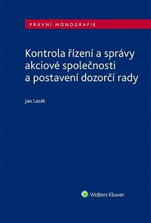 Kontrola řízení a správy akciové společnosti a postavení dozorčí rady