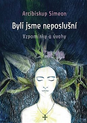 Byli jsme neposlušní - Vzpomínky a úvahy