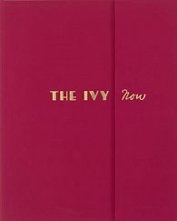 The Ivy Now - The Restaurant and its Recipes