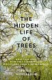 The Hidden Life of Trees : The International Bestseller - What They Feel, How They Communicate