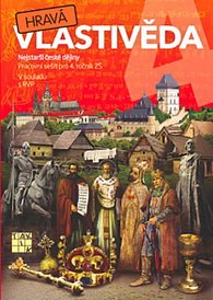 Hravá vlastivěda 4 Nejstarší české dějiny - pracovní sešit