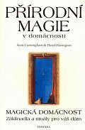 Přírodní magie v domácnosti - Magická domácnost - Zaklínadla a rituály pro váš dům