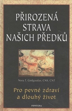 Přirozená strava našich předků - Pro pevné zdraví a dlouhý život