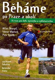 Běháme po Praze a okolí - 35 tras pro běh,turistiku a cykloturistiku