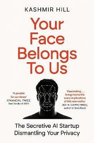 Your Face Belongs to Us: The Secretive Startup Dismantling Your Privacy, 1.  vydání