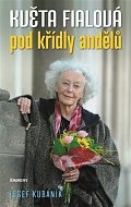 Květa Fialová - Pod křídly andělů