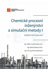 Chemické procesní inženýrství a simulační metody I. Teoretické podklady