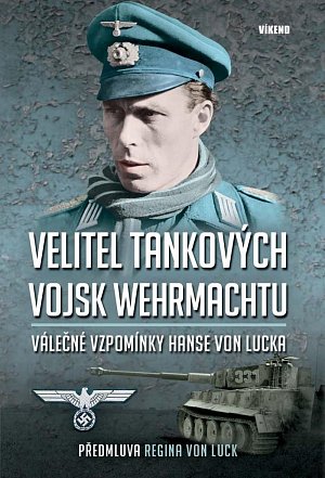 Velitel tankových vojsk wehrmachtu - Válečné vzpomínky Hanse von Lucka