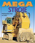 Mega stroje - Nejúžasnější stroje na světě!