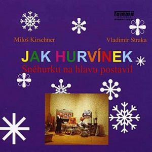 Jak Hurvínek Sněhurku na hlavu postavil - CD