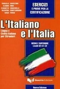 L´italiano e l´Italia: Esercizi e prove per la certificazione