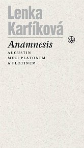 Anamnésis - Augustin mezi Platónem a Plótinem