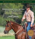 Horsemanship podle metody Clintona Andersona - Vybudování respektu a kontroly pro anglické i westernové jezdce