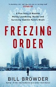 Freezing Order - A True Story of Money Laundering, Murder, and Surviving Vladimir Putin's Wrath, 1.  vydání