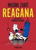 Musíme zabít Reagana aneb trampoty Prokopa Kozuby