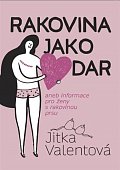 Rakovina jako dar aneb informace pro ženy s rakovinou prsu