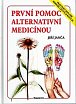 První pomoc alternativní medicínou - Praktický doplněk Herbáře léčivých rostlin