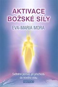 Aktivace božské síly - Světelná pomoc při přechodu do nového věku