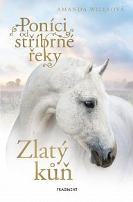 Poníci od stříbrné řeky 7 - Zlatý kůň