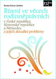 Řízení ve věcech rodinněprávních v České republice, Slovenské republice a Německu a jejich aktuální problémy