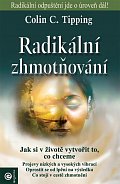 Radikální zhmotňování - Jak si v životě vytvořit to, co chceme