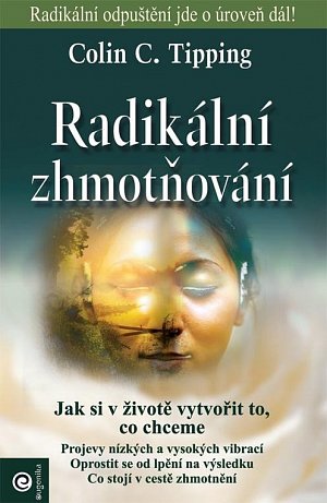 Radikální zhmotňování - Jak si v životě vytvořit to, co chceme