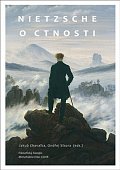 Nietzsche o ctnosti. Filosofický časopis 2/2018