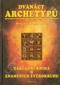 Dvanáct archetypů - Základní kniha o znameních zvěrokruhu