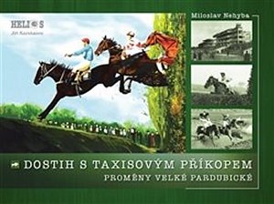 Dostih s Taxisovým příkopem - Proměny Ve