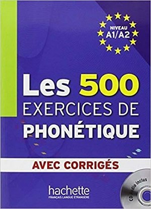 Les 500 exercices de phonétique A1/A2 avec corrigés