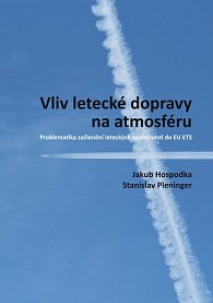 Vliv letecké dopravy na atmosféru. Problematika začlenění leteckých společností do EU ETS