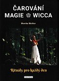 Čarování, Magie, Wicca - Rituály pro každý den