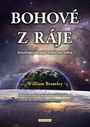 Bohové z ráje - Anunnakové, tajní vládcové světa